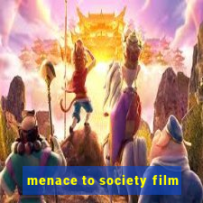 menace to society film